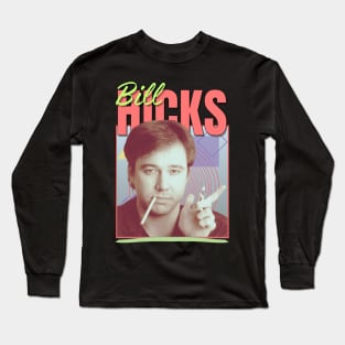 Bill Hicks Vintage 1990 // Retro Original Fan Design Artwork Long Sleeve T-Shirt